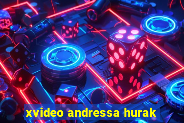 xvideo andressa hurak